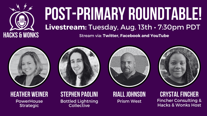 POST-PRIMARY ROUNDTABLE! Featuring panelists: HEATHER WEINER, STEPHEN PAOLINI, RIALL JOHNSON, CRYSTAL FINCHER